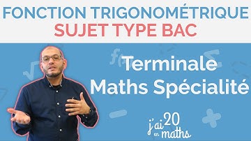 Sujet type Bac - Fonction trigonométrique - Terminale Math Spécialité