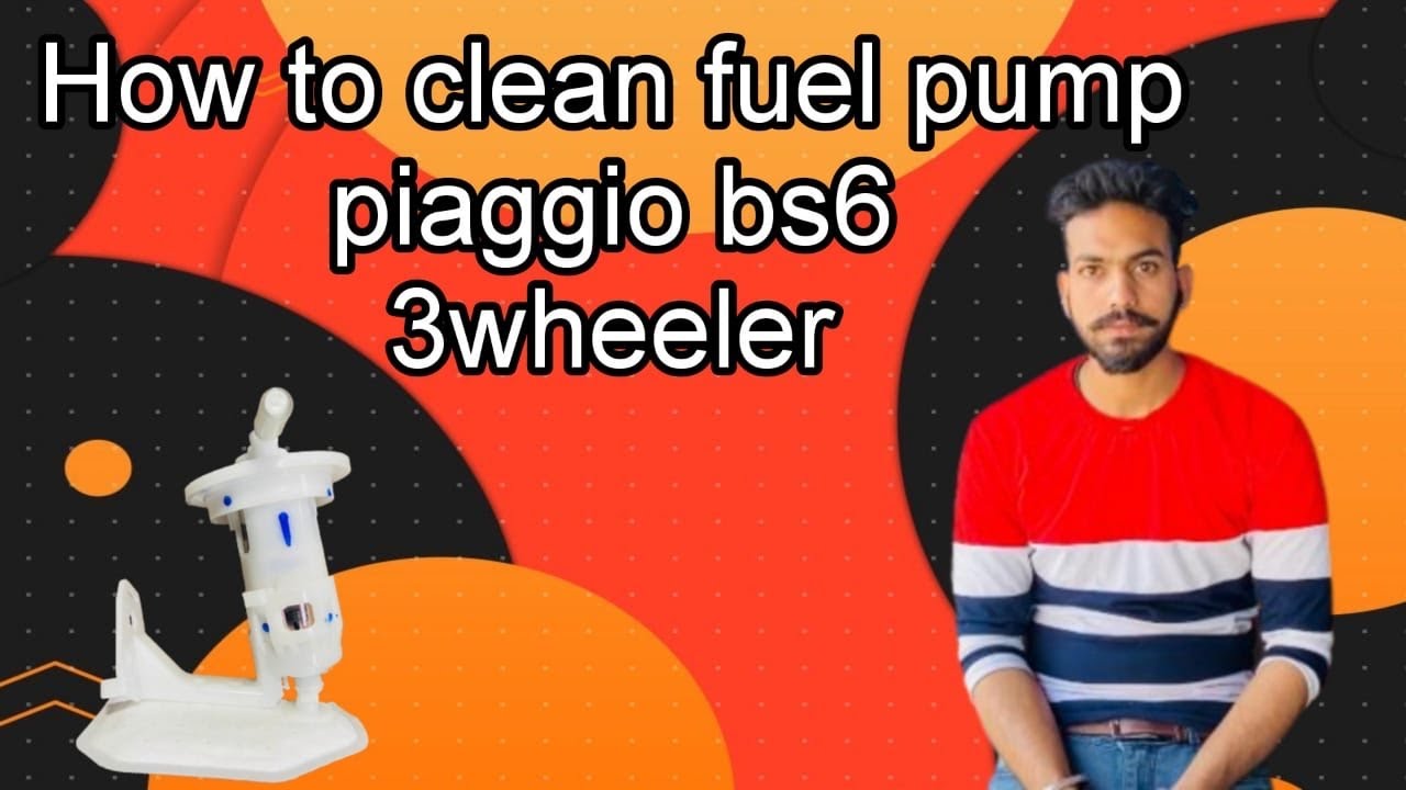How to clean fuel pump piaggio bs6 3wheeler Technical Paras Digpal