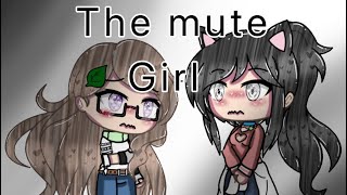 The Mute girl {Lesbian Series} -Gacha life- Ep: 1 (Read description)