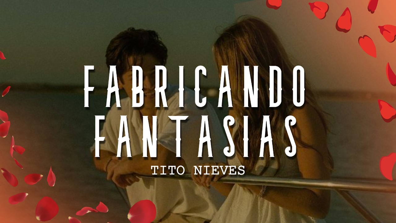 Tito Nieves - Fabricando Fantasias (Letra/Lyrics)