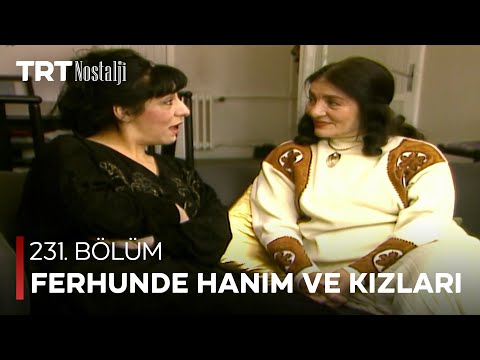 Ferhunde Hanım ve Kızları 231. Bölüm