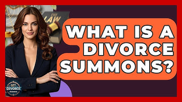 What Is A Divorce Summons? - Get Divorce Answers