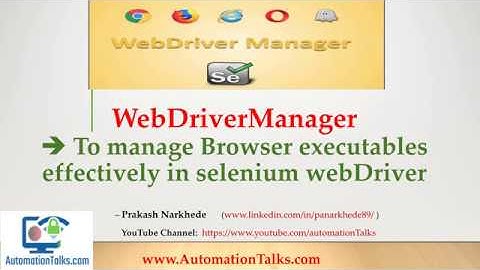 WebDriverManager - To Manage Driver Executables effectively in selenium webdriver.