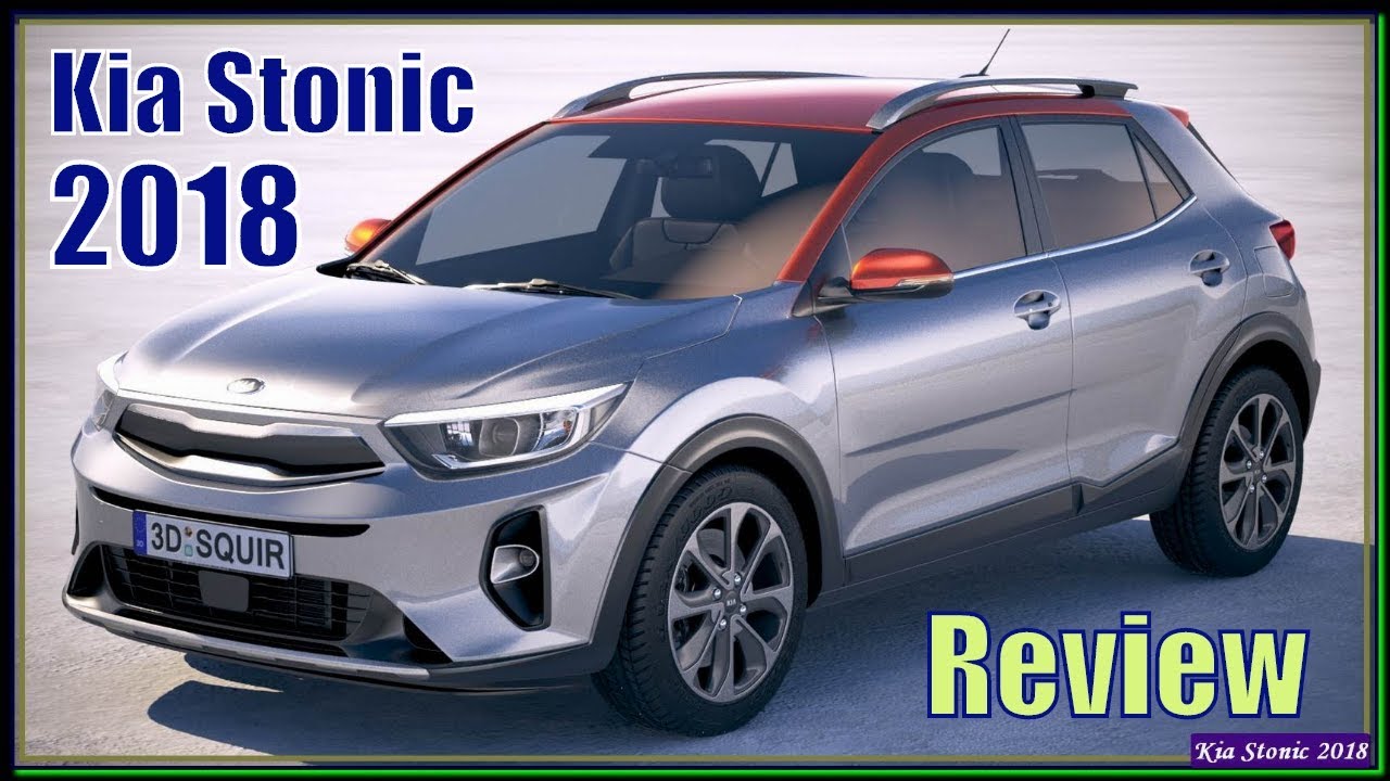 Kia Stonic 2018 2018 Kia Stonic Review ! Kia's Baby SUV Specs YouTube