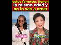Estos famosos tienen la misma edad y no lo vas a poder creer