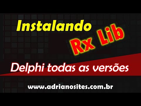 Instalando RXLIB no Delphi - Todas as versões