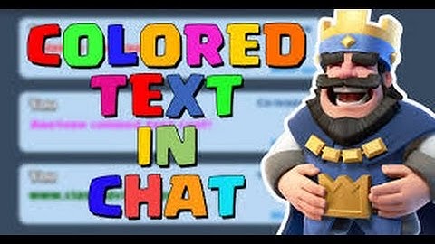 Clash royale How to type a coloured text and name