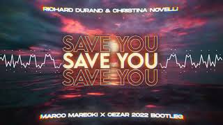 Richard Durand & Christina Novelli - Save You ( Marco Marecki X Cezar 2022 Bootleg ) #DjMarco