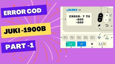 How to Juki LK-1900B error list. Juki LK-1900B Bartack machine error list. #rafiqul Engineering