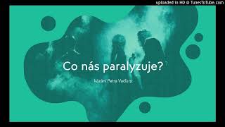 Co nás paralyzuje? - Petr Vaďura