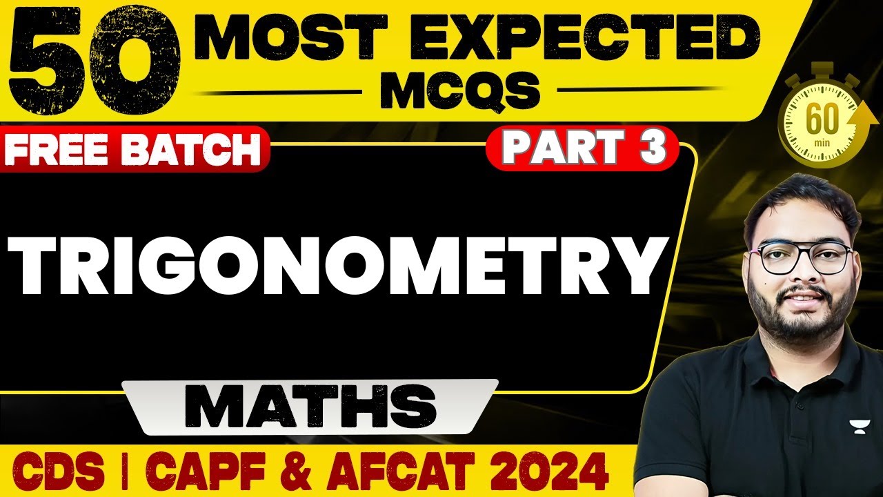 Trigonometry | Part 3 | Most Expected MCQs | Maths | CDS-2 2024 & UPSC ...