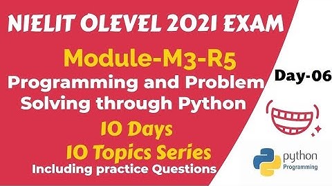 Module Code- M3-R5|10 Days-10 Topics Series for Python|Important Questions|NIELIT OLEVEL 2021|Day-06