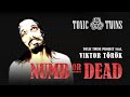 Toxic twins project  numb or dead