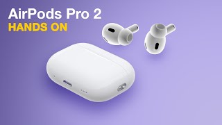 AirPods Pro 2 Hands-On: Worth the Upgrade?