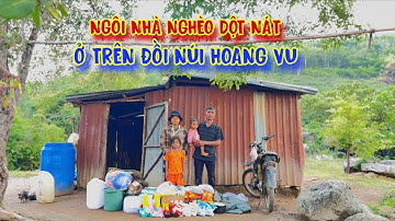 CĂN NHÀ ở trên đồi núi, vẫn còn TỒN TẠI gia đình nghèo không ai biết đến - tập 1421