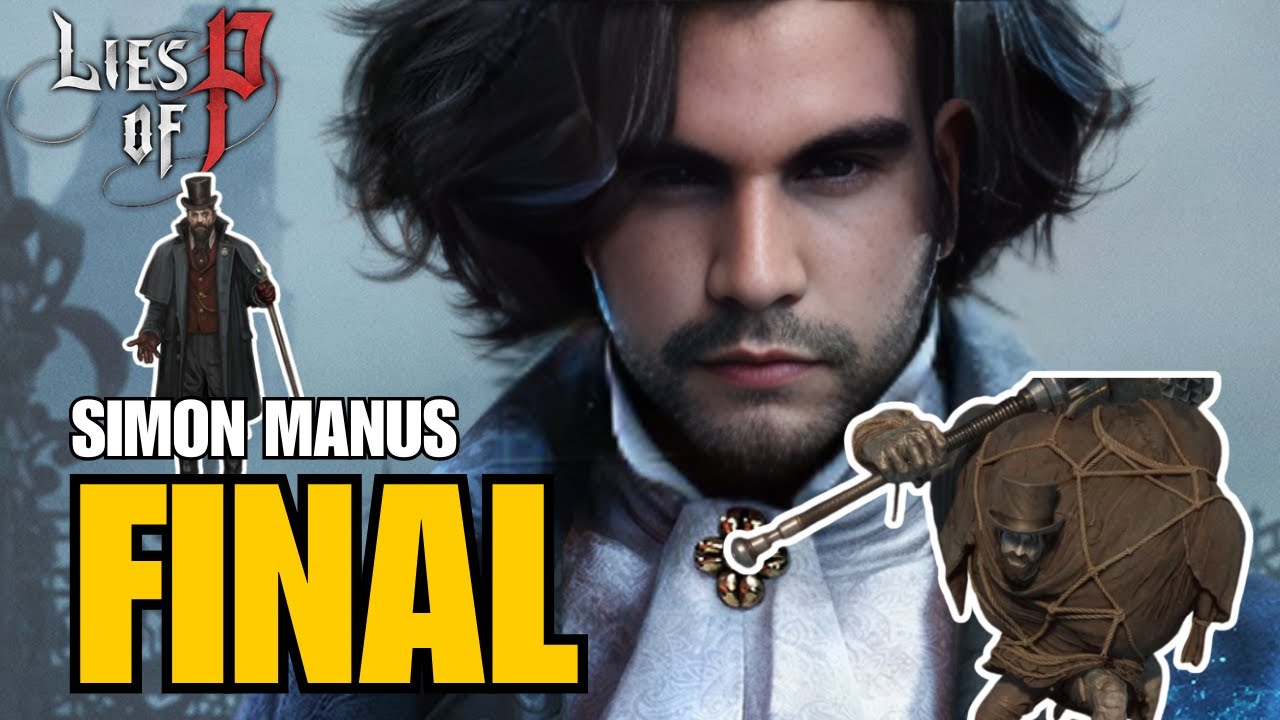 LIES OF P - ENFRENTEI O SIMON MANUS 