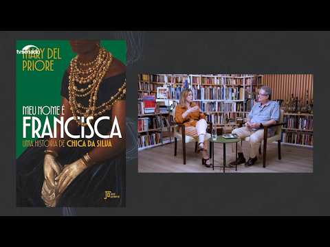 Mary Del Priore fala do livro 'Meu nome é Francisca: Uma história de Chica da Silva'