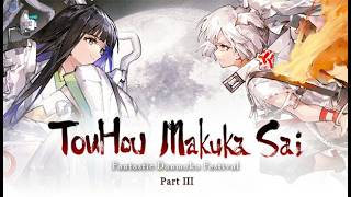 Jogando Touhou Makuka Sai Fantastic Danmaku Festival Part III #1/Fóssil X livestream #702