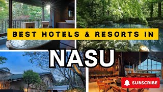 Top Nasu Hotels & Resorts Luxurymid-Rangeresearch-Basedunseen Japan