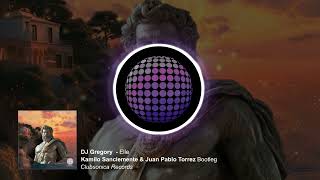 DJ Gregory - Elle (Kamilo Sanclemente & Juan Pablo Torrez Bootleg)