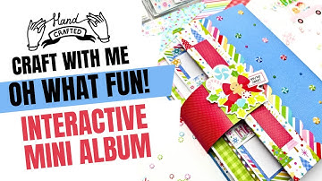 Craft With Me | Oh What Fun! Interactive Mini Album Tutorial | Doodlebug Designs 