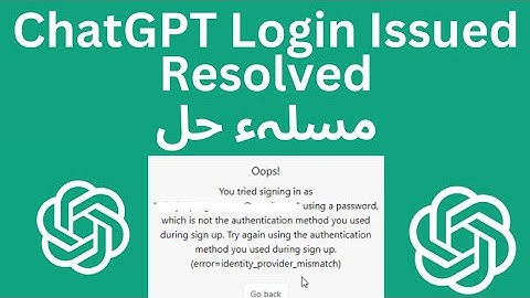 ChatGPT login issued resolved | error= identity provider mismatch