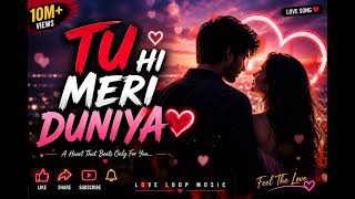 Tu Hi Meri Duniya 💔 | Arijit Singh Style Romantic Song | Love Story Song 2026