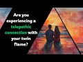 Are you experiencing a telepathic connection with your twin flame