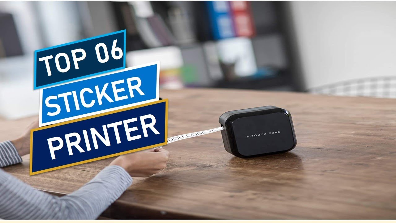 Best Sticker Printer 2021  || Top 6 Best Sticker Printer reviews