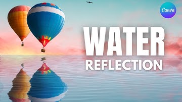 How to Create Realistic Water Reflection Effect in Canva