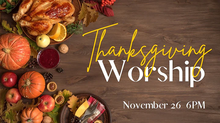 THANKSGIVING EVE WORSHIP– November 26, 2025