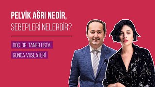 Pelvik Ağrı Nedir, Sebepleri Nelerdir?