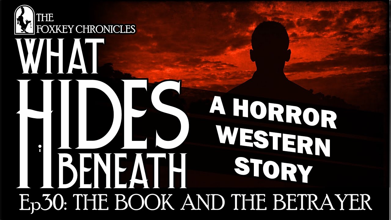 Episode 30: The Book and the Betrayer | A Supernatural Western Audio Drama