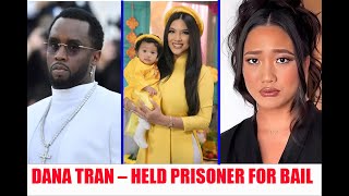 Dana Tran Walks Away: Diddy’s Downfall & His Billion Dollar Mistake