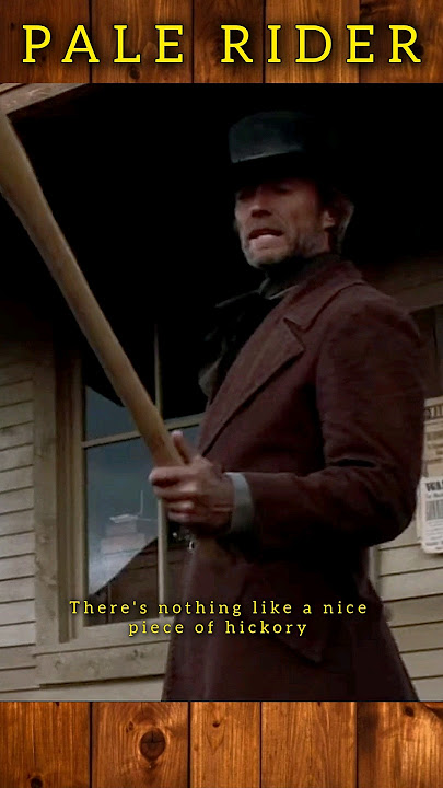 CLINT EASTWOOD: Nothing Like A Good Piece Of Hickory