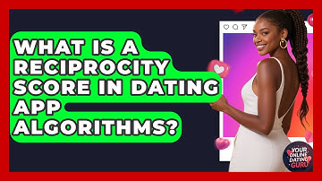 What Is A Reciprocity Score In Dating App Algorithms? - Your Online Dating Guru