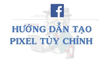 Hướng Dẫn Tạo Đối Tượng Pixel Tùy Chỉnh