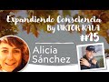 🌟 Expandiendo Consciencia by Viktor Kala #15 | Con Alicia Sánchez - Sana tu vida desde dentro