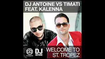 DJ Antoine - Welcome To St. Tropez (Club Mix) DJ Antoine - Welcome To St. Tropez (Club Mix)