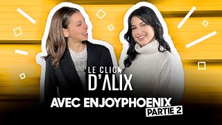 [PARTIE 2] L' INTERVIEW D'@EnjoyPhoenix   #LeClicDAlix