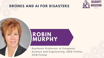 Drones and AI for Disasters by Robin Murphy