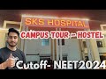 Sks medical college  mathura  campus tour  hospital tour  sks mathura all details  cutoff 24