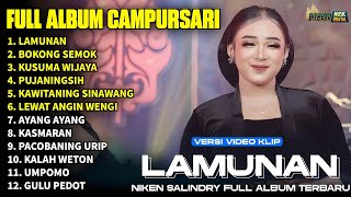 FULL ALBUM CAMPURSARI NIKEN SALINDRY LAGU TRENDING TERBARU - LAMUNAN - BOKONG SEMOK - KUSUMA WIJAYA