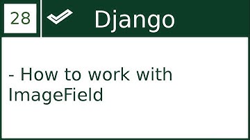 28 | How to work with ImageField in Django | By Hardik Patel