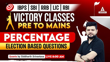 Percentage Election Based Questions | IBPS | SBI | RRB | LIC | RBI | Quants By Siddharth Srivastava