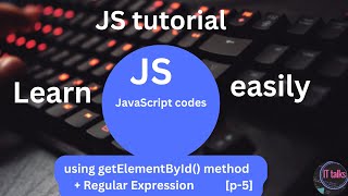 JS program using DOM | DOM(getElementById()) and regular expression | Practical Examples (p-5)