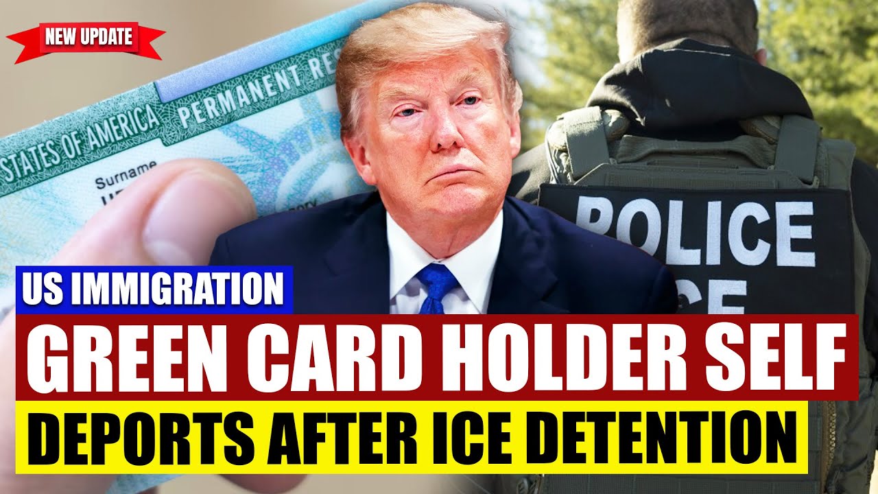 Green Card Holder Self-Deports After ICE Detention | US Immigration ...