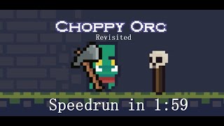 Choppy Orc Speedrun in [1:59]