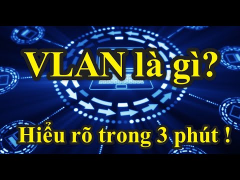 Video: VLAN được gắn thẻ và không được gắn thẻ nghĩa là gì?