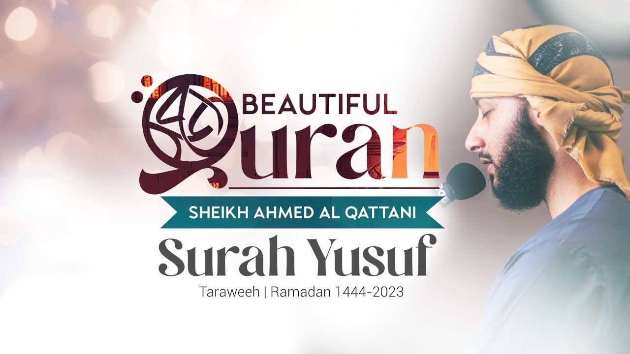 Ahmed Al-Qattani | Taraweeh Surah Yusef | 1444-2023